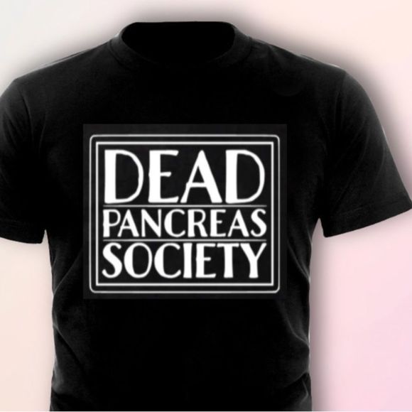 T1D, “Dead Pancreas Society” Tee, Unisex Sizes S-XXXL - Picture 2 of 5